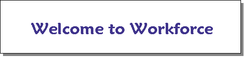 Welcome to Workforce
